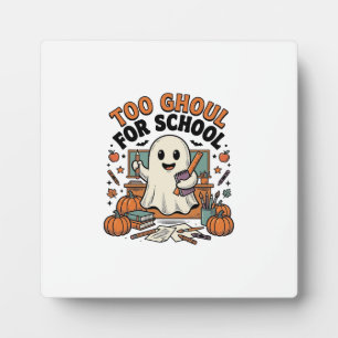 Too Ghoul For School Vintage Ghost Teacher Hallowe Plaque