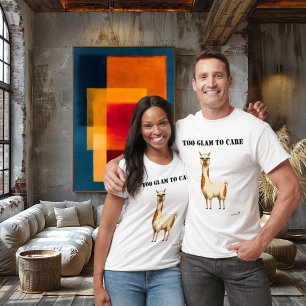 Too Glam to Care Funny Glam LlamaToo Glam T-Shirt