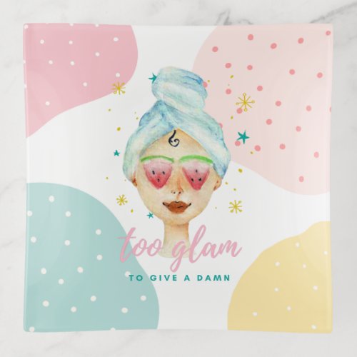 Too Glam To Give A Dam Funny Cute Beauty Meme Girl Trinket Tray