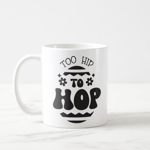 Too Hip to Hop Coffee Mug