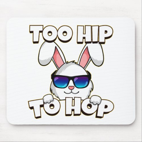 Too Hip To Hop Easter Bunny Mouse Pad