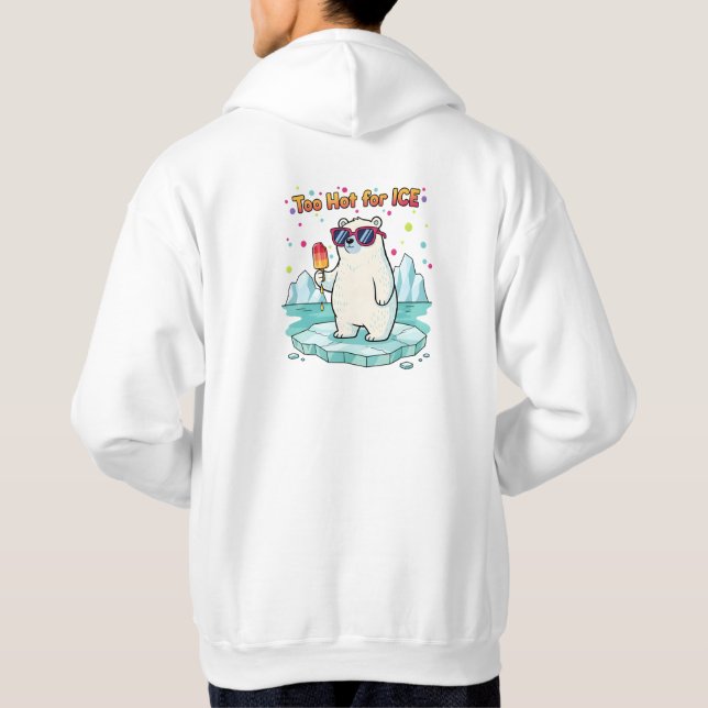 Too Hot for ICE Polar Bear Political Activist Pun Hoodie (Back)