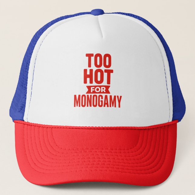 Too Hot for Monogamy Shirt, Polyamory Pride Trucker Hat (Front)