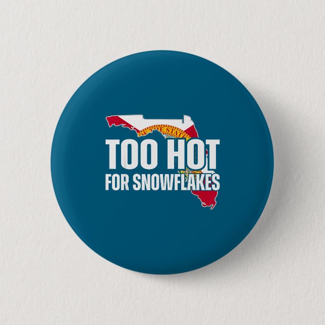 Too Hot For Snowflakes Florida Flag Map State Funn Button (Front)