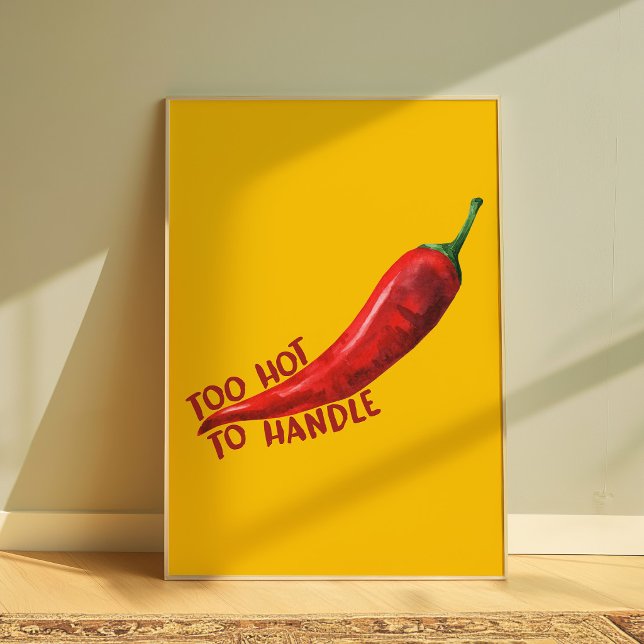 Too Hot To Handle Chili Pepper Funny  Wall Art (Creator Uploaded)