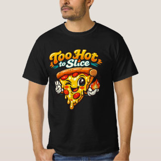Too Hot to Slice – Funny Retro Pizza Cartoon T-Shi T-Shirt