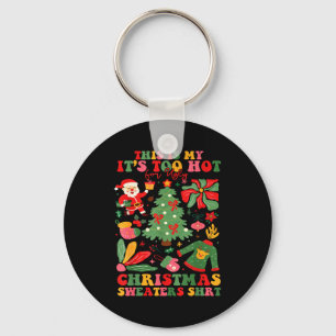 Too Hot Ugly Christmas Sweaters Funny Xmas Men Wom Keychain