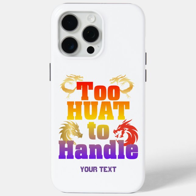 Too Huat to Handle Case-Mate iPhone Case (Back)