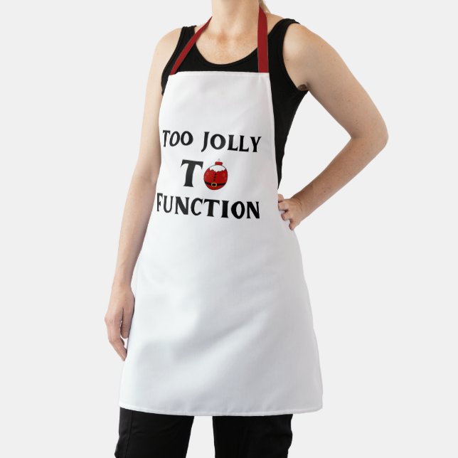 Too Jolly To Function Christmas Funny Apron  (Insitu)