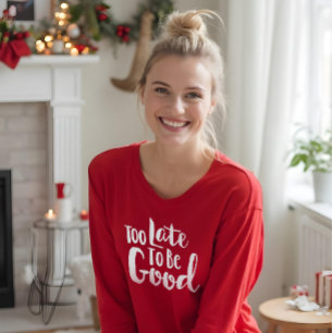 Too Late To Be Good White Typographic Christmas T-Shirt