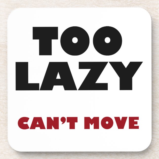 Too Lazy Can't Move Beverage Coaster (Front)