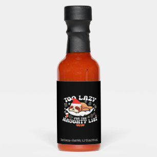 Too Lazy For The Naughty List,Funny Christmas Shir Hot Sauces