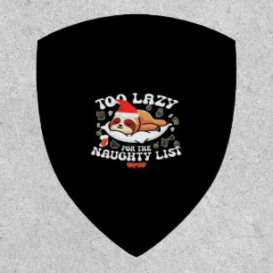 Too Lazy For The Naughty List,Funny Christmas Shir Patch