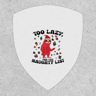 Too Lazy For The Naughty List,Funny Christmas Shir Patch