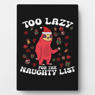 Too Lazy For The Naughty List,Funny Christmas Shir Plaque