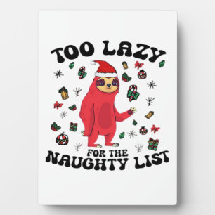 Too Lazy For The Naughty List,Funny Christmas Shir Plaque