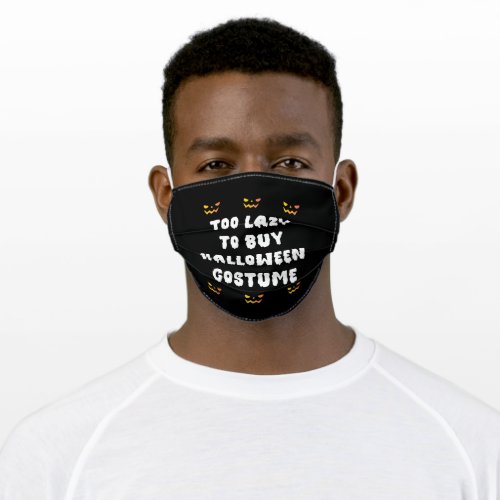 Too Lazy To Buy Halloween Costume Gift For Friend Adult Cloth Face Mask
