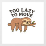 Too Lazy To Move � Cute Retro Cartoon Sloth Design Wall Decal