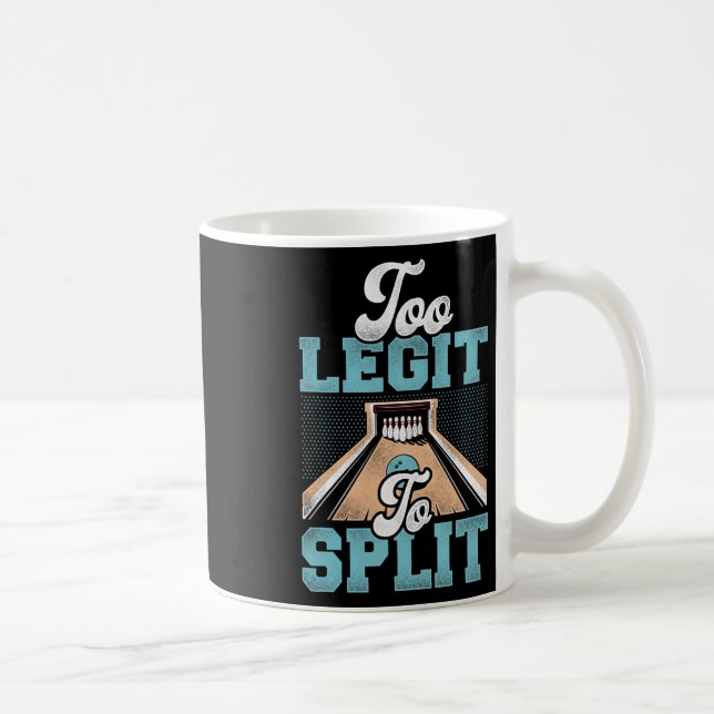 Too Legit To Split Bowling Bowler  Coffee Mug (Right)