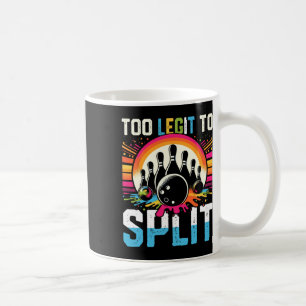 Too Legit To Split Shirt Too Ligit To Split Funny Coffee Mug