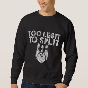 Too Legit To Split Sweatshirt