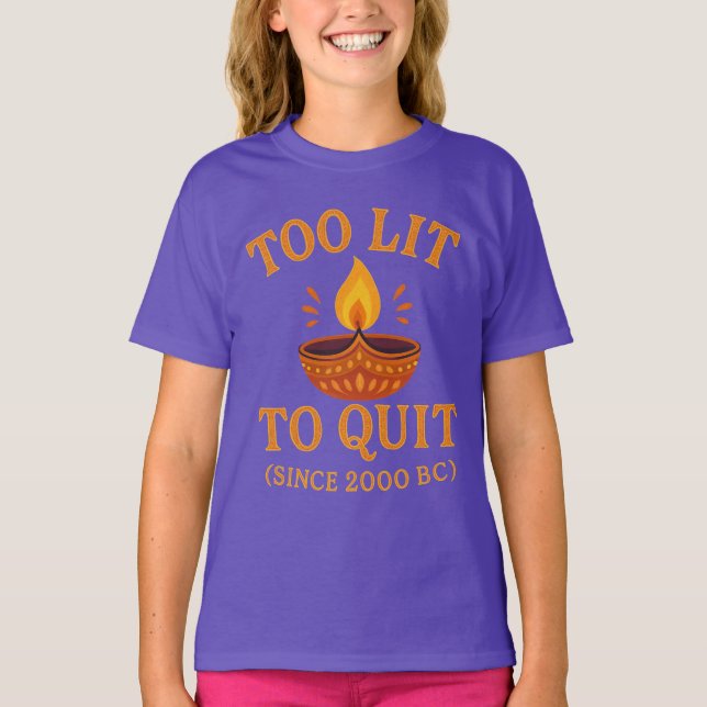 too lit to quit diwali party  T-Shirt (Front)