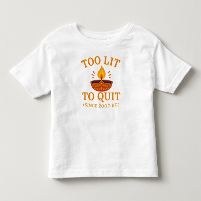 too lit to quit diwali party  toddler t-shirt (Front)