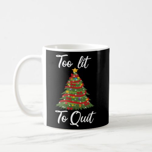Too Lit To Quit Tree Coffee Mug