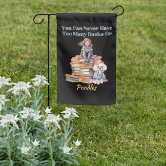 Too Many Books or Poodles  Garden Flag
