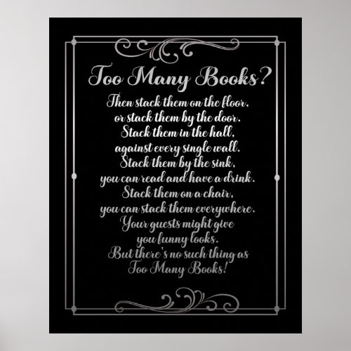 Too Many Books Poem Black And Silver Poster