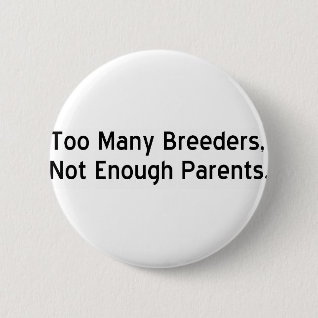 Too Many Breeders #1 Pinback Button (Front)