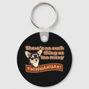 "Too Many Chihuahuas" Keychain