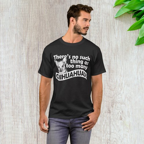 Too Many Chihuahuas T_Shirt