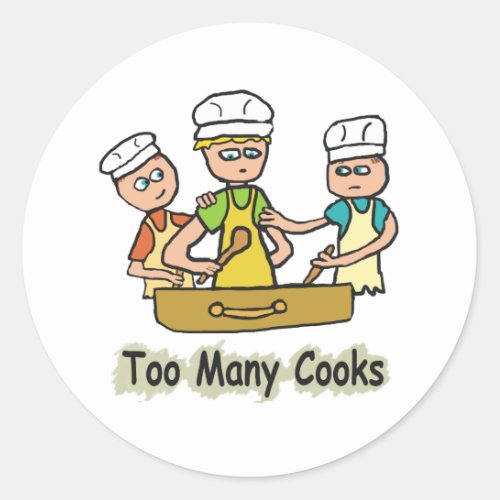 Too Many Cooks Classic Round Sticker