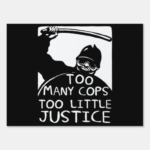 Too Many Cops Too Little Justice _ Police Reform P Sign