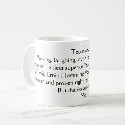 Too Many Ego Garbage MORONS Coffee Mug