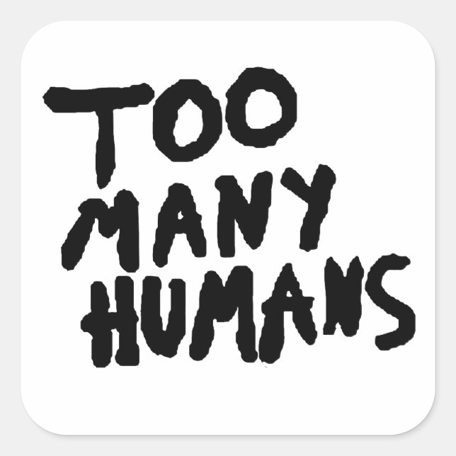 Too many humans grunge tumblr aesthetic square sticker (Front)