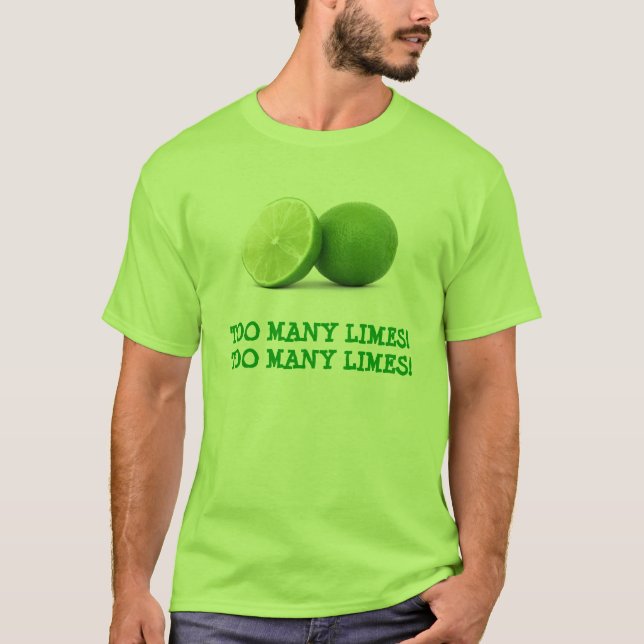Too Many Limes T-Shirt (Front)