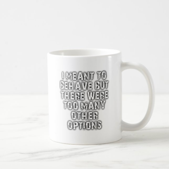 Too Many Options Funny Mug (Right)