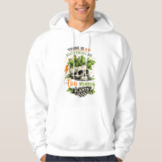 Too Many Plants Never Enough Skull Plant Botanical Hoodie