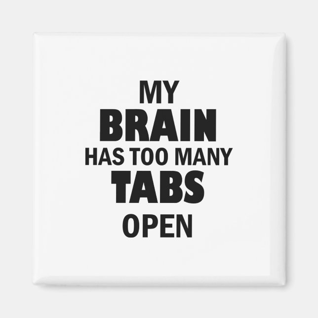 Too Many Tabs Magnet (Front)