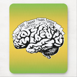 Too Many Tabs Open Brain Mouse Pad