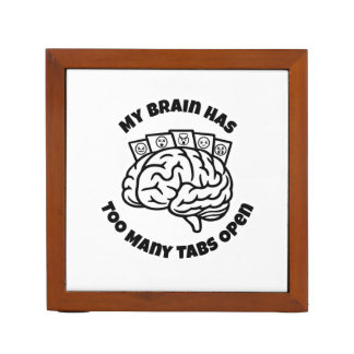 Too Many Tabs – Overthinker Funny Desk Organizer