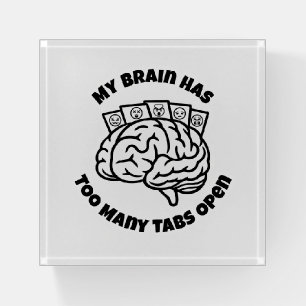 Too Many Tabs – Overthinker Funny Paperweight
