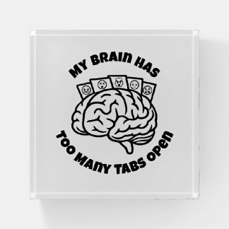 Too Many Tabs – Overthinker Funny Paperweight