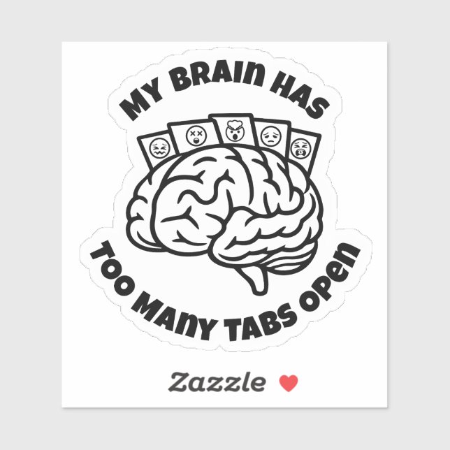 Too Many Tabs – Sarcastic Overthinker Sticker (Sheet)