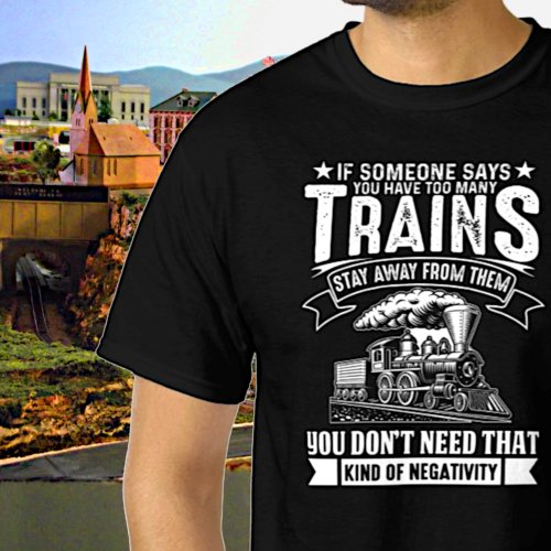 Too Many Trains Steam Engine Railroad Train  T_Shirt