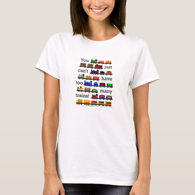 Too Many Trains! T-Shirt (Front)