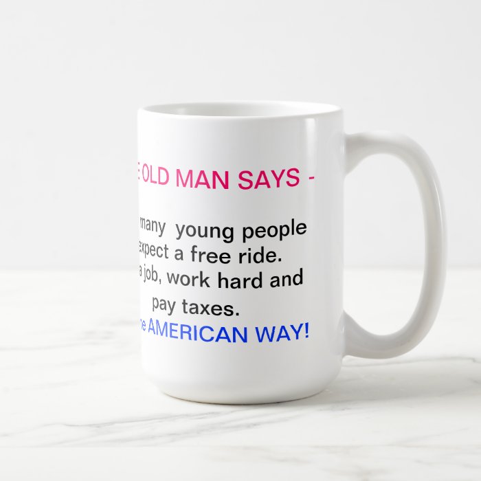 TOO MANY YOUNG PEOPLE EXPECT A FREE RIDEMUG