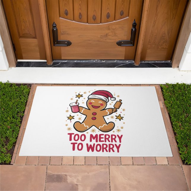 Too Merry To Worry Funny Gingerbread Christmas Doormat (Outdoor)